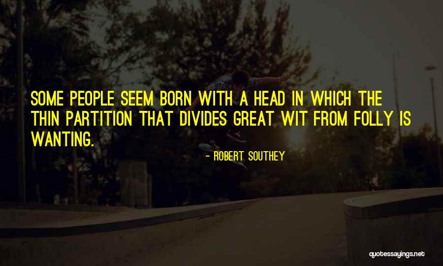 Wismer House Quotes By Robert Southey Wismer House Quotes By Robert Southey