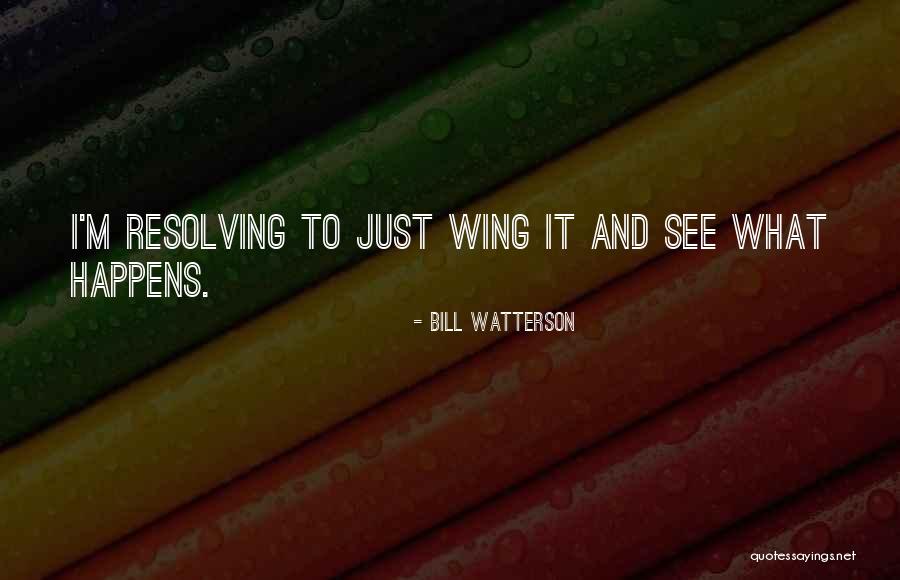 Wisoff Nyu Quotes By Bill Watterson
