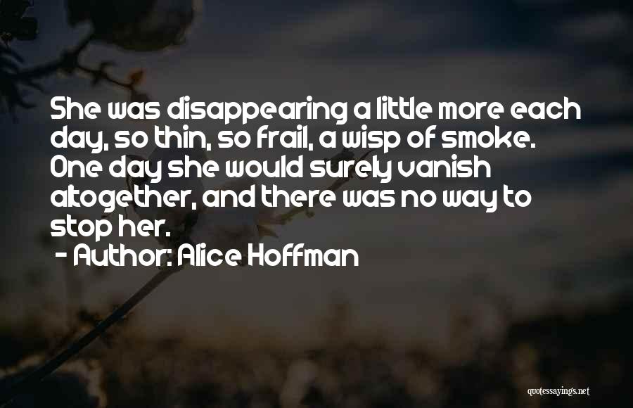 Wisp Of Smoke Quotes By Alice Hoffman
