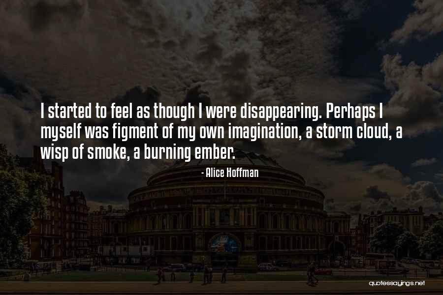 Wisp Of Smoke Quotes By Alice Hoffman Wisp Of Smoke Quotes By Alice Hoffman