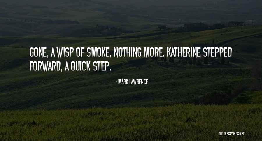 Wisp Of Smoke Quotes By Mark Lawrence