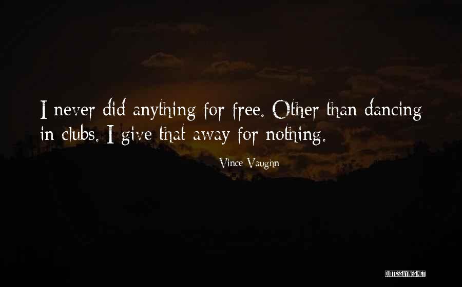 Wispelwey Dentist Quotes By Vince Vaughn Wispelwey Dentist Quotes By Vince Vaughn