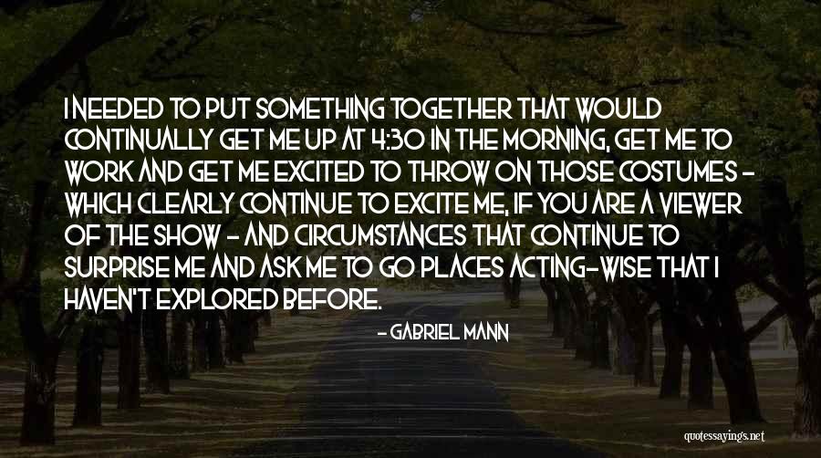 Wistala Fire Quotes By Gabriel Mann Wistala Fire Quotes By Gabriel Mann