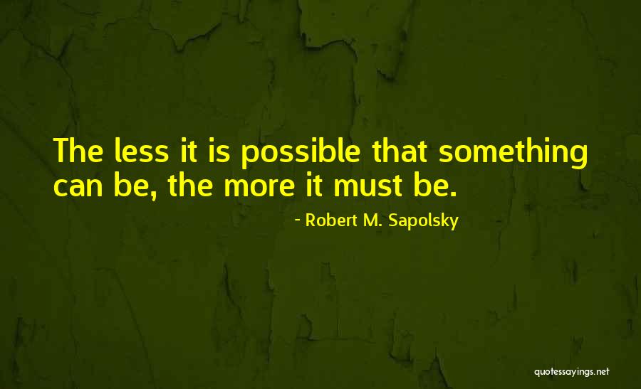 Wistaria Tea Quotes By Robert M. Sapolsky Wistaria Tea Quotes By Robert M. Sapolsky