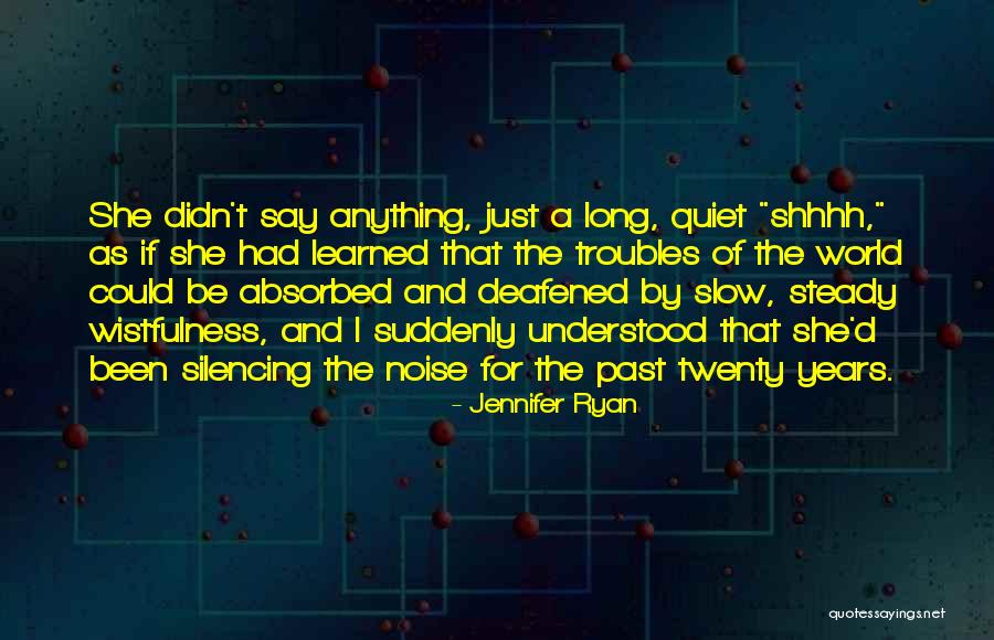 Wistfulness Quotes By Jennifer Ryan