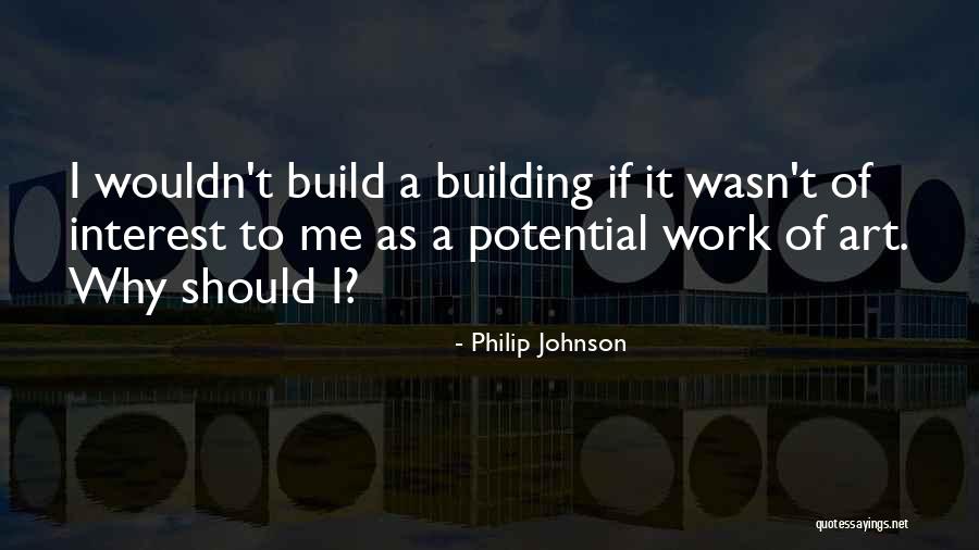 Witaj Quotes By Philip Johnson Witaj Quotes By Philip Johnson