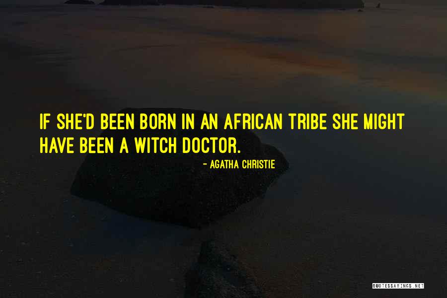 Witch Born Quotes By Agatha Christie Witch Born Quotes By Agatha Christie
