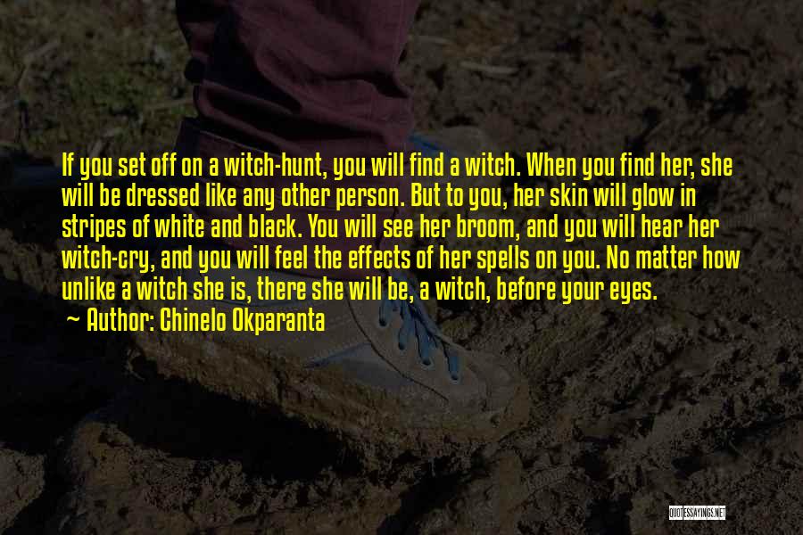 Witch Broom Quotes By Chinelo Okparanta