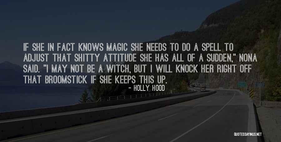 Witch Broomstick Quotes By Holly Hood