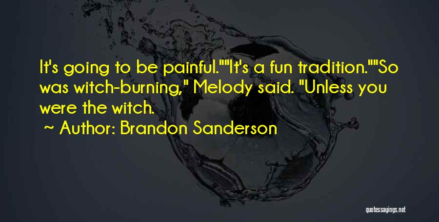 Witch Burning Quotes By Brandon Sanderson