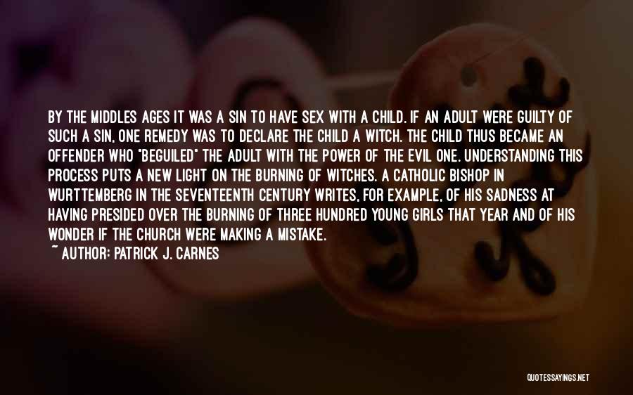 Witch Burning Quotes By Patrick J. Carnes