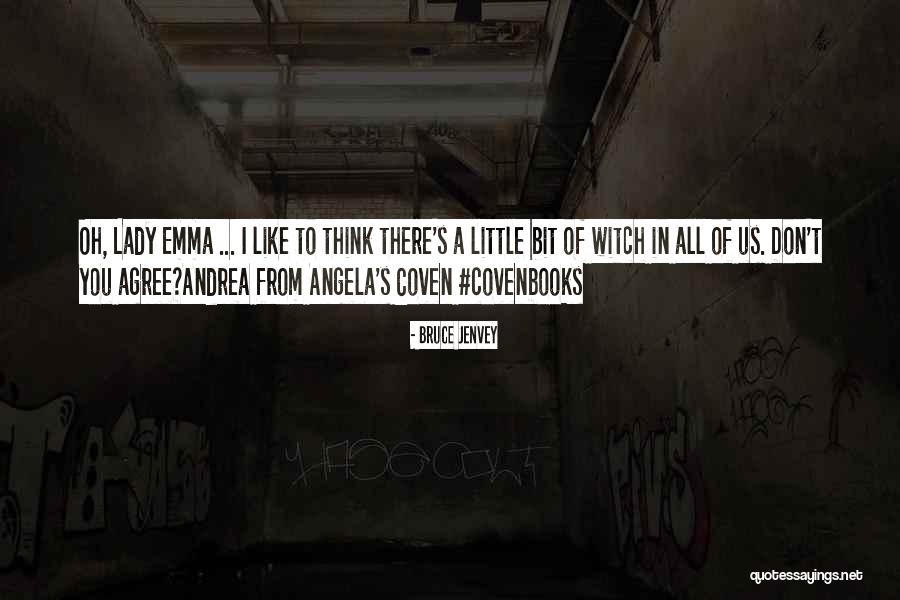 Witch Coven Quotes By Bruce Jenvey Witch Coven Quotes By Bruce Jenvey