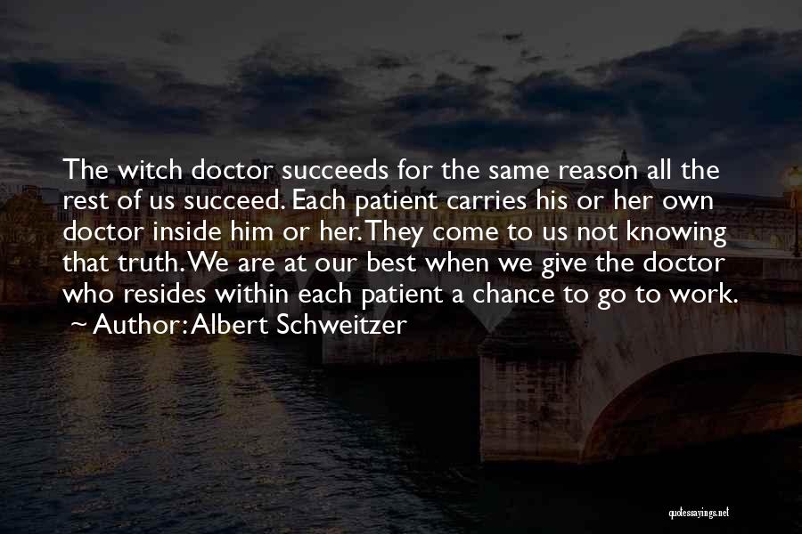 Witch Doctor Quotes By Albert Schweitzer