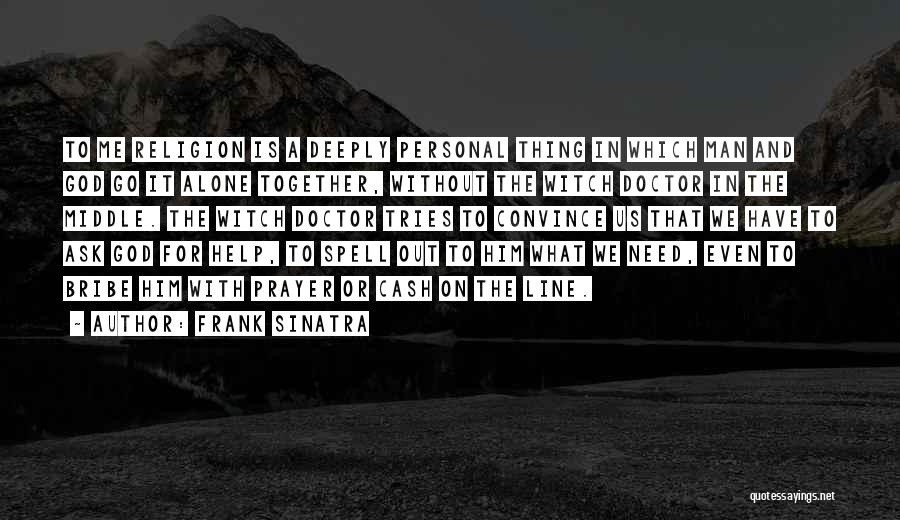 Witch Doctors Quotes By Frank Sinatra