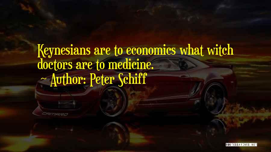 Witch Doctors Quotes By Peter Schiff