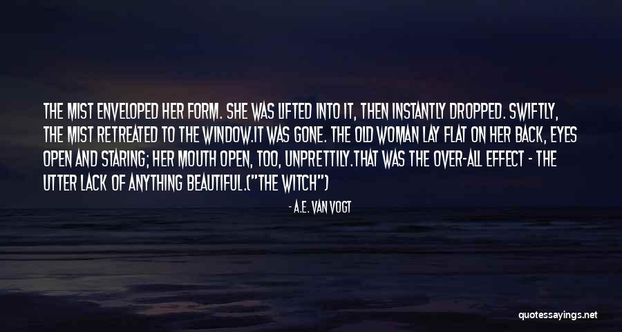 Witch Eyes Quotes By A.E. Van Vogt Witch Eyes Quotes By A.E. Van Vogt