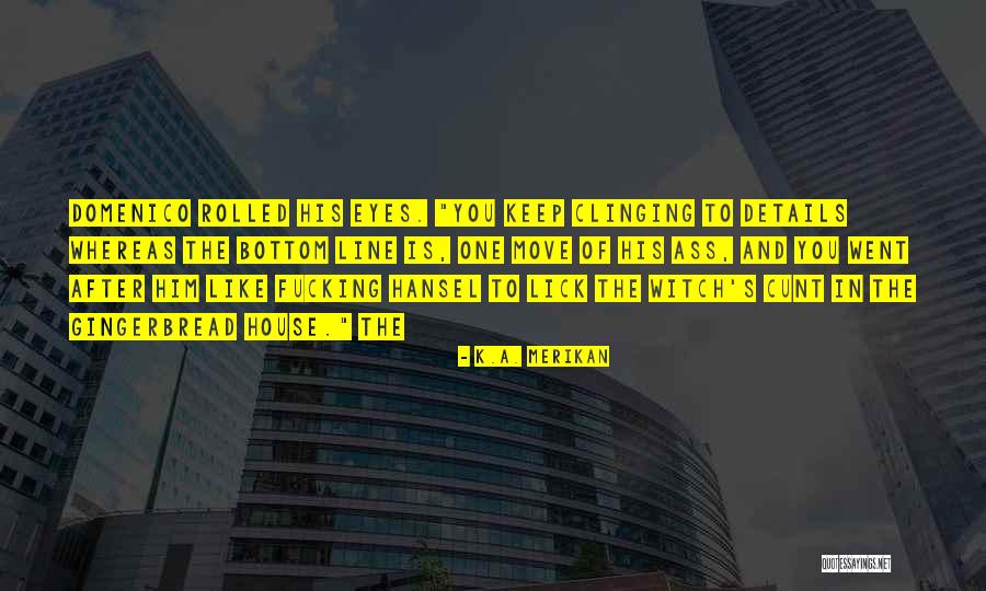 Witch Eyes Quotes By K.A. Merikan Witch Eyes Quotes By K.A. Merikan