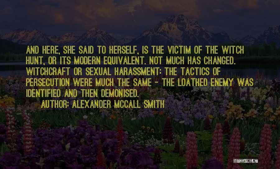 Witch Hunt Quotes By Alexander McCall Smith