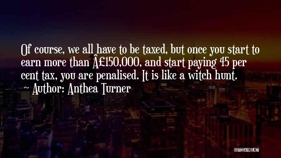 Witch Hunt Quotes By Anthea Turner