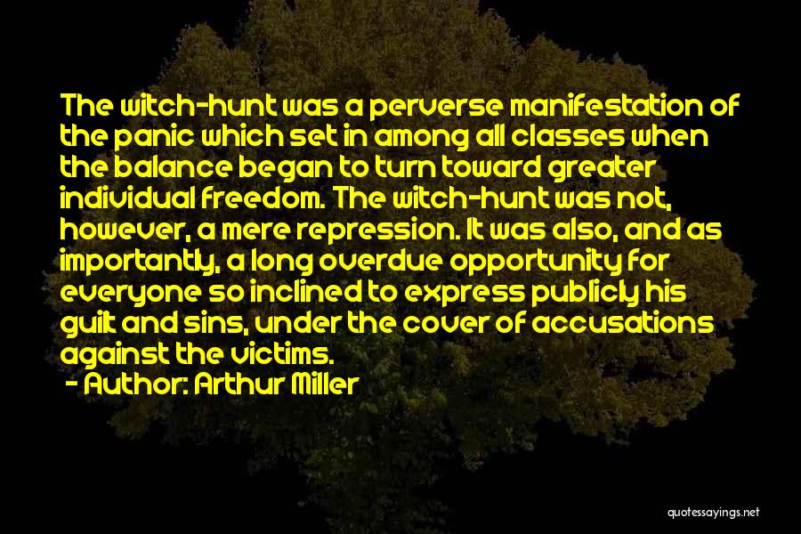 Witch Hunt Quotes By Arthur Miller