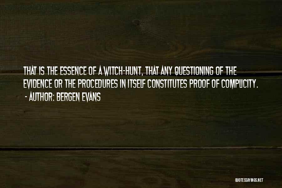 Witch Hunt Quotes By Bergen Evans