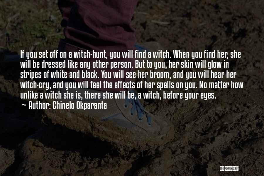 Witch Hunt Quotes By Chinelo Okparanta