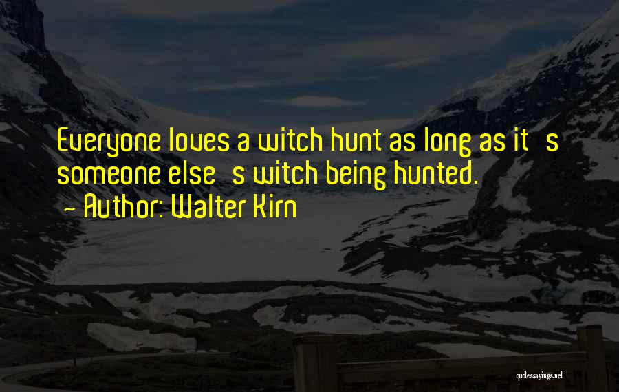 Witch Hunt Quotes By Walter Kirn