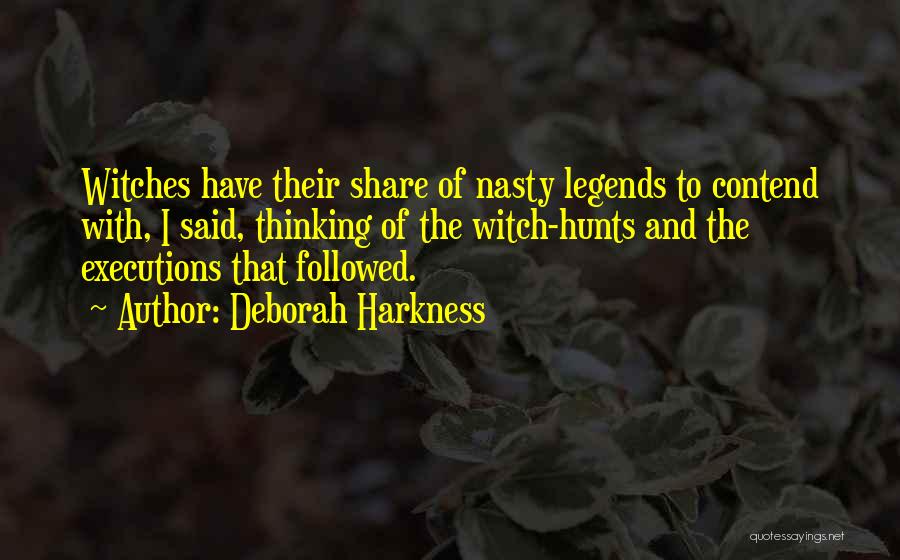 Witch Hunts Quotes By Deborah Harkness