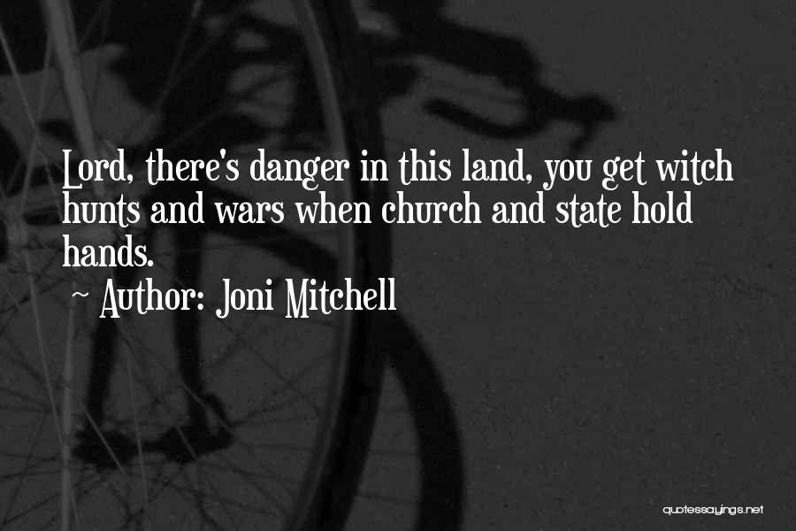 Witch Hunts Quotes By Joni Mitchell