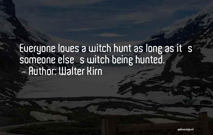 Witch Hunts Quotes By Walter Kirn