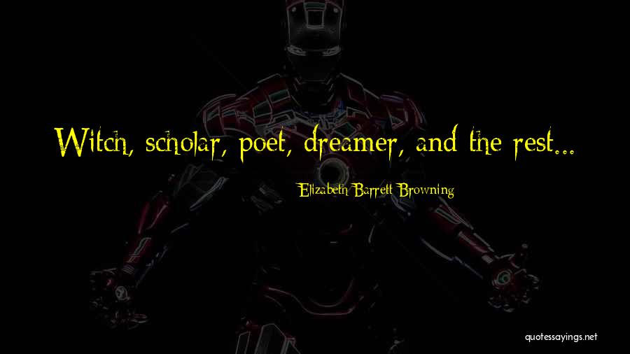 Witch Inspirational Quotes By Elizabeth Barrett Browning Witch Inspirational Quotes By Elizabeth Barrett Browning