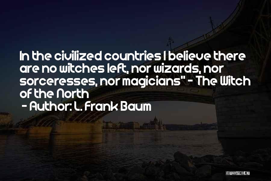 Witch Quotes By L. Frank Baum