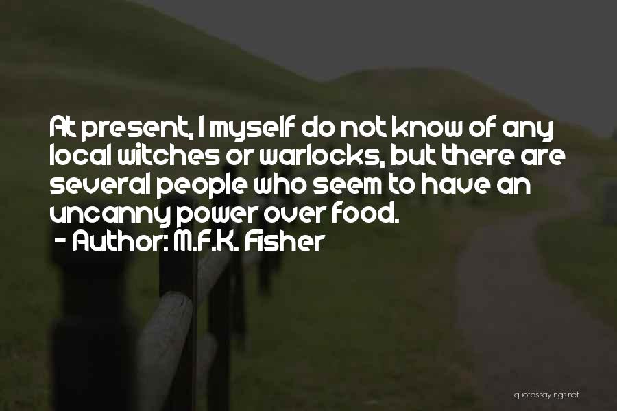 Witch Quotes By M.F.K. Fisher