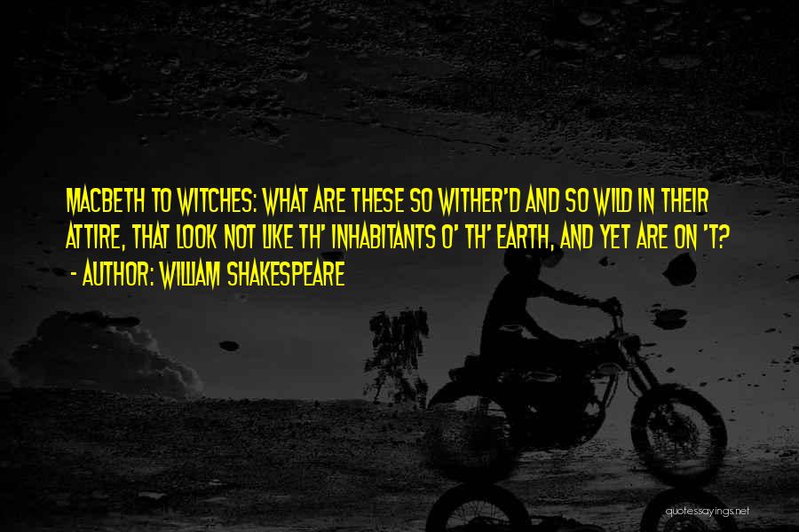 Witches Shakespeare Quotes By William Shakespeare