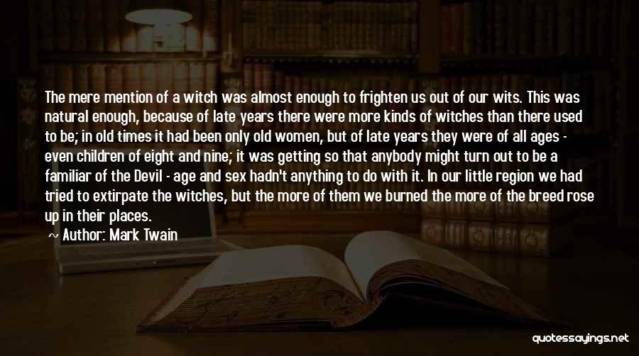 Witch's Familiar Quotes By Mark Twain