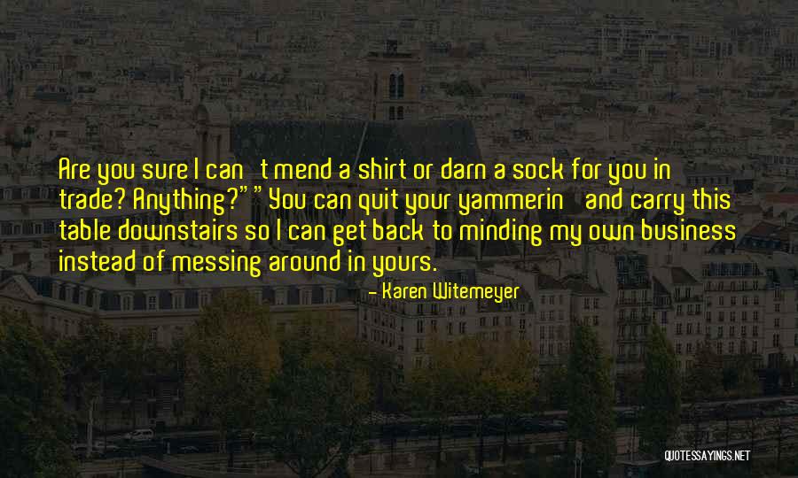 Witemeyer Karen Quotes By Karen Witemeyer Witemeyer Karen Quotes By Karen Witemeyer