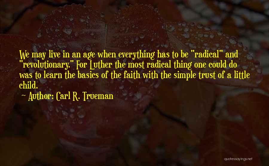 With A Little Faith Quotes By Carl R. Trueman