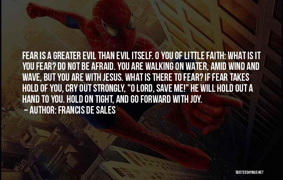 With A Little Faith Quotes By Francis De Sales