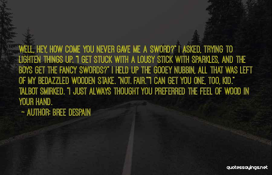 With A Sword In My Hand Quotes By Bree Despain