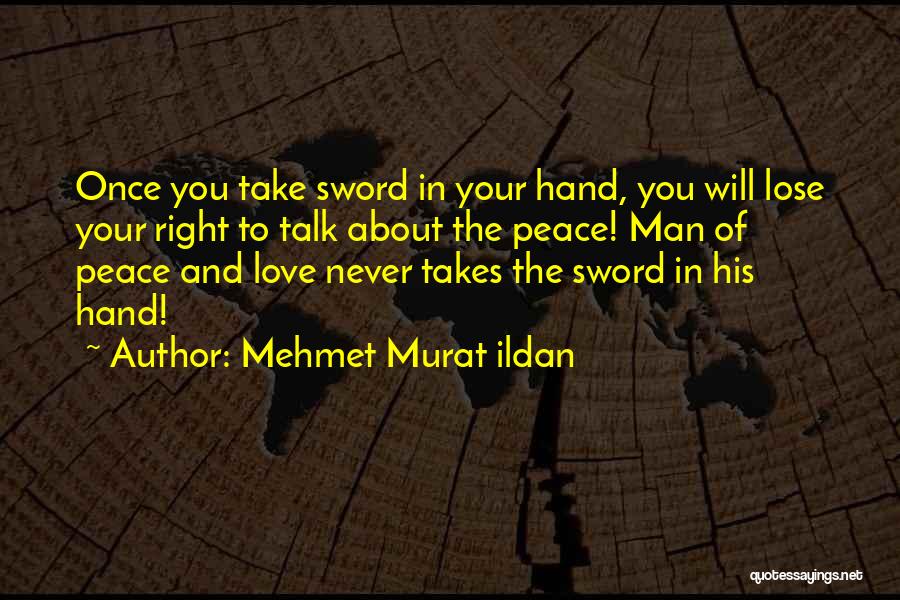 With A Sword In My Hand Quotes By Mehmet Murat Ildan