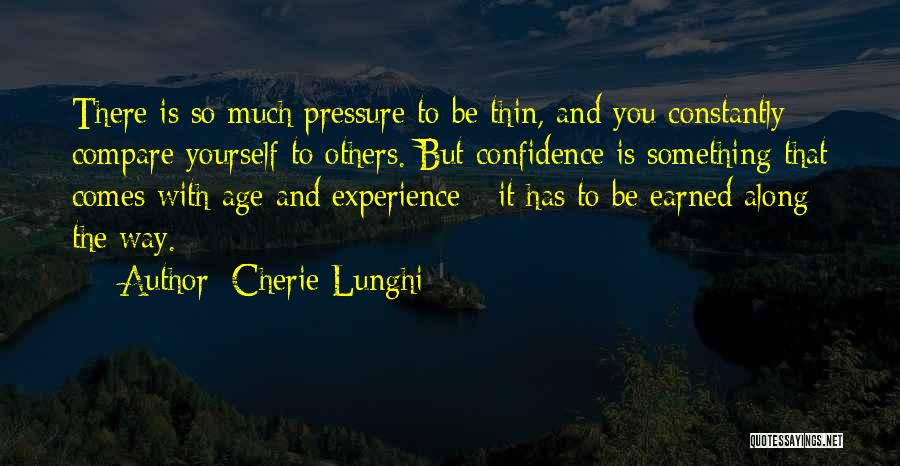 With Age Comes Experience Quotes By Cherie Lunghi