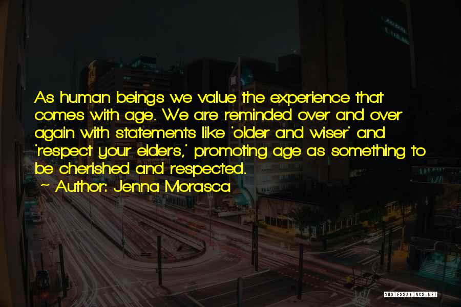 With Age Comes Experience Quotes By Jenna Morasca