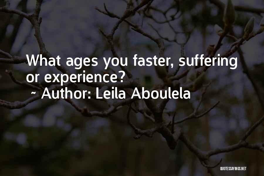 With Age Comes Experience Quotes By Leila Aboulela