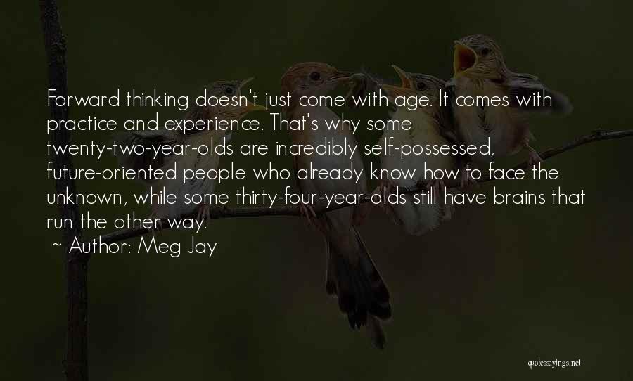 With Age Comes Experience Quotes By Meg Jay