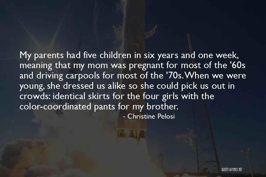 With Brother Quotes By Christine Pelosi With Brother Quotes By Christine Pelosi