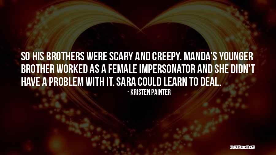 With Brother Quotes By Kristen Painter With Brother Quotes By Kristen Painter