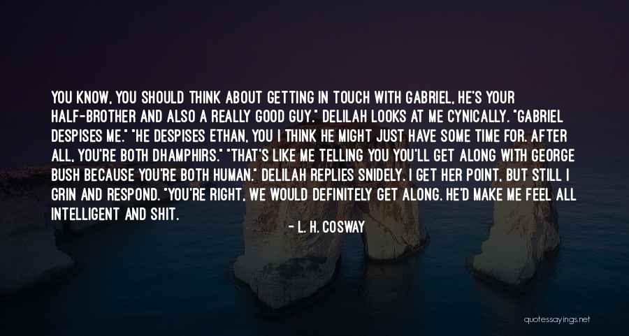 With Brother Quotes By L. H. Cosway With Brother Quotes By L. H. Cosway