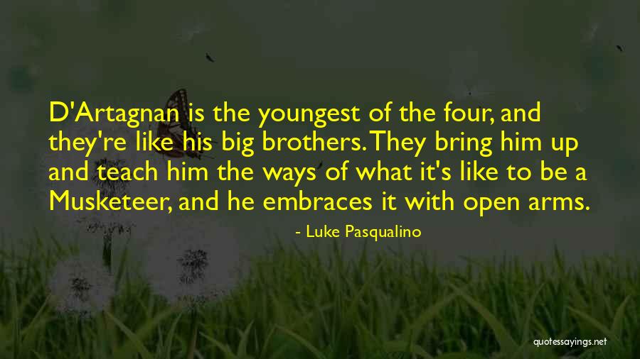 With Brother Quotes By Luke Pasqualino With Brother Quotes By Luke Pasqualino