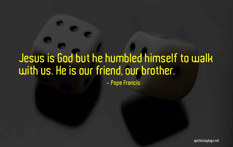 With Brother Quotes By Pope Francis With Brother Quotes By Pope Francis