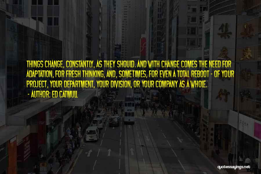With Change Comes Quotes By Ed Catmull